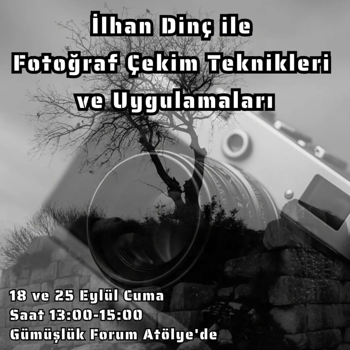 İlhan Dinç ile Fotoğraf Çekim Teknikleri ve Uygulamaları