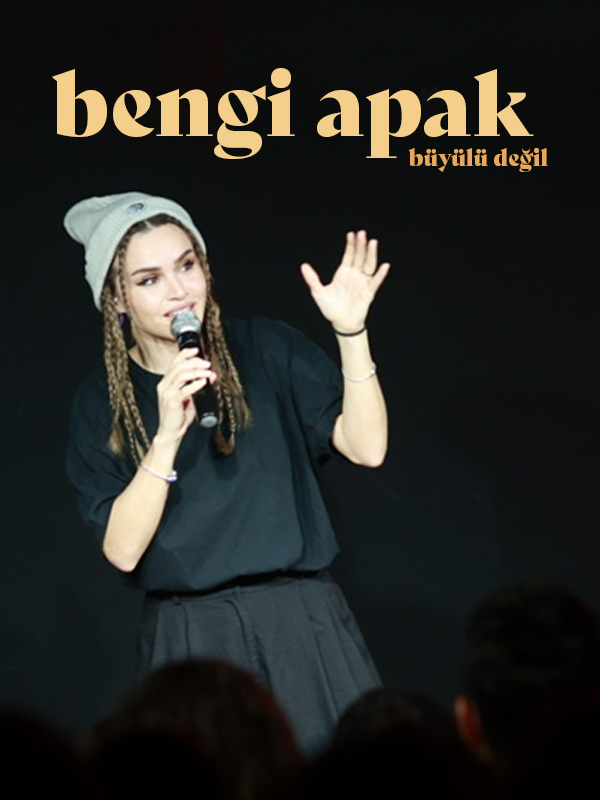 Bengi Apak Büyülü Değil Stand Up Gösterisi Etkinlik afişi